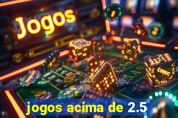 jogos acima de 2.5