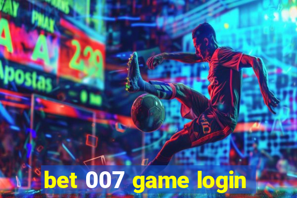 bet 007 game login