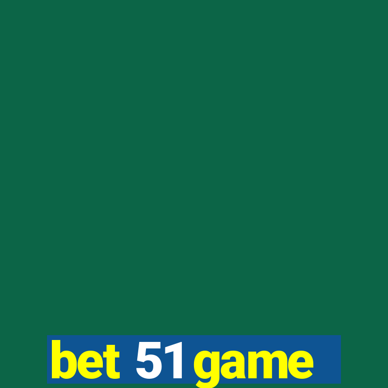 bet 51 game