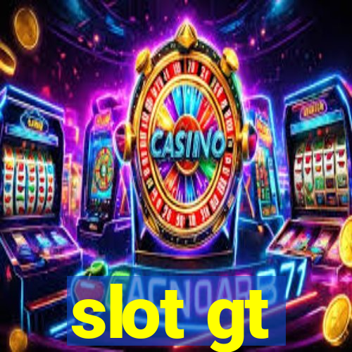 slot gt