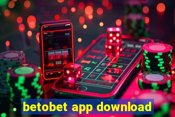 betobet app download