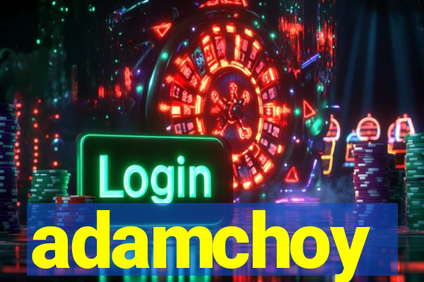 adamchoy