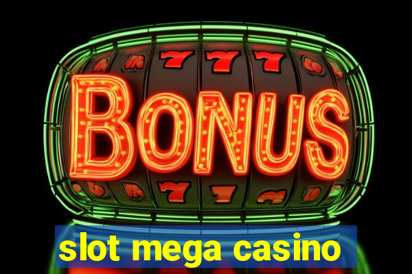 slot mega casino