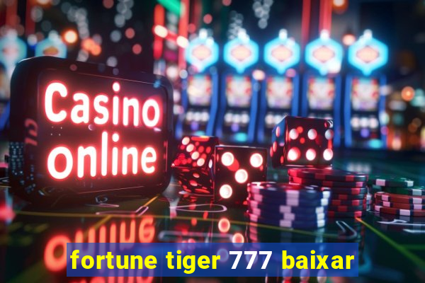 fortune tiger 777 baixar