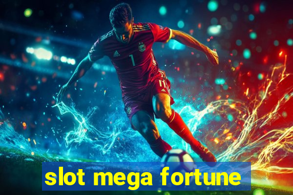 slot mega fortune