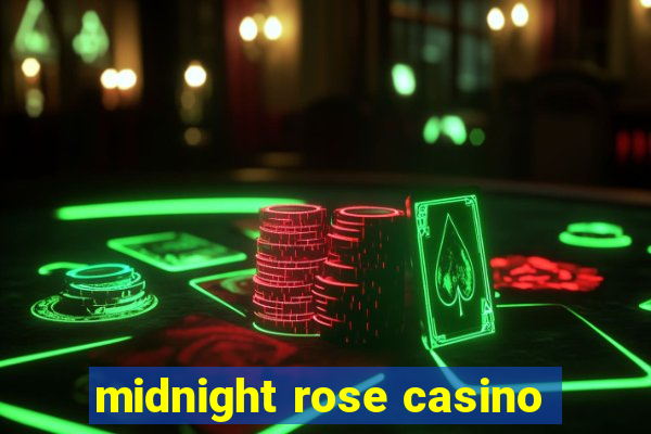 midnight rose casino