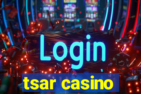 tsar casino