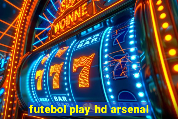 futebol play hd arsenal