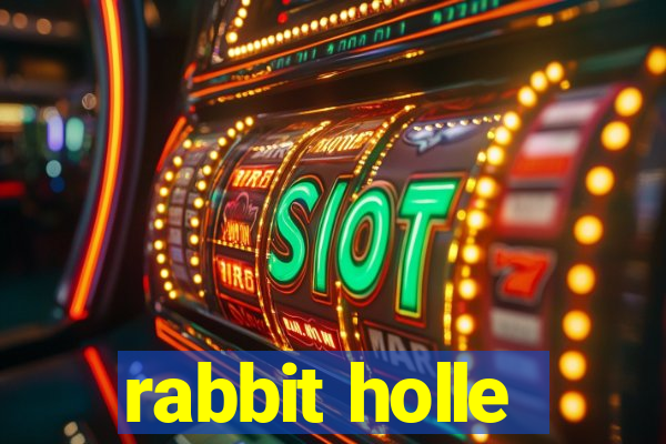 rabbit holle