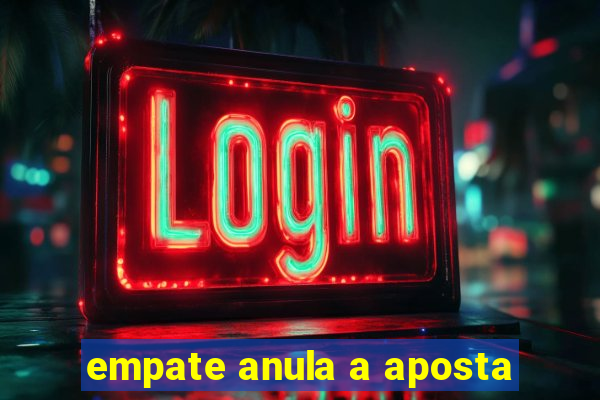 empate anula a aposta