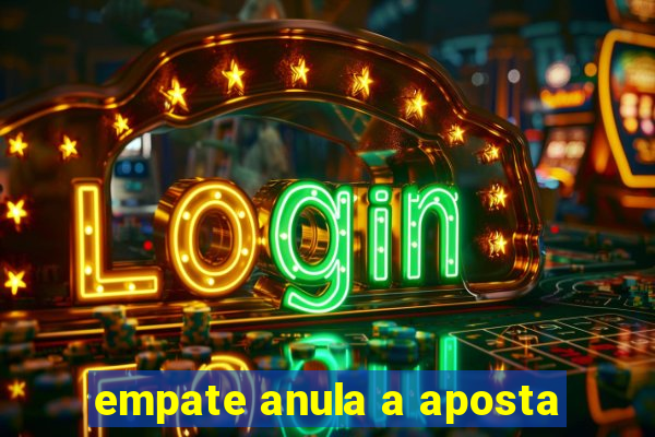 empate anula a aposta