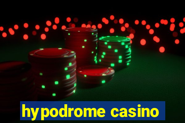 hypodrome casino