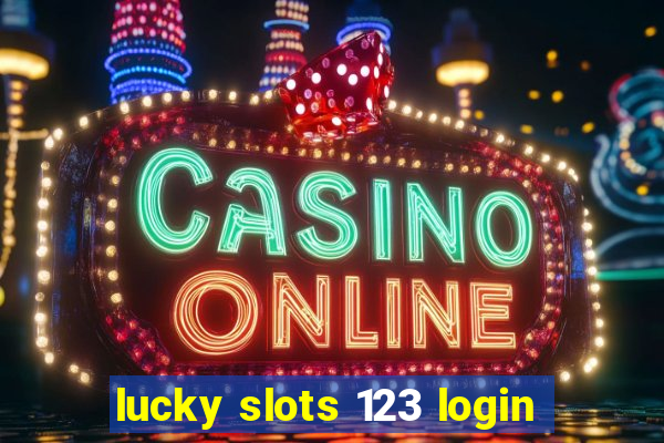 lucky slots 123 login