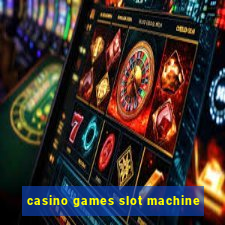 casino games slot machine