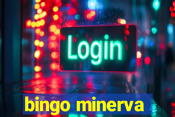 bingo minerva