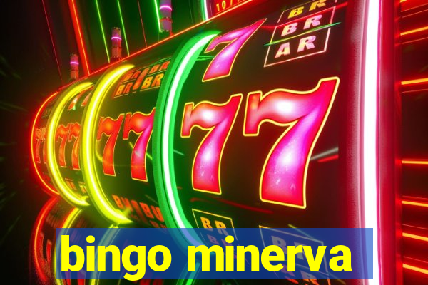 bingo minerva