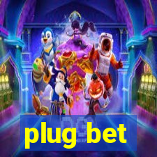 plug bet