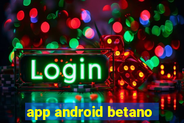 app android betano