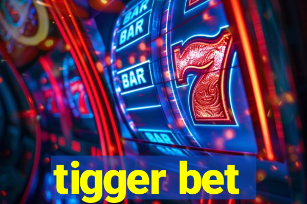 tigger bet