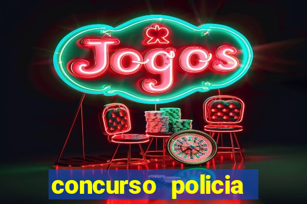 concurso policia civil bahia