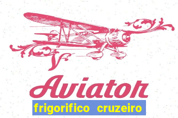 frigorifico cruzeiro do sul