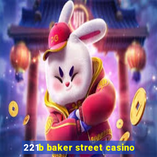 221b baker street casino