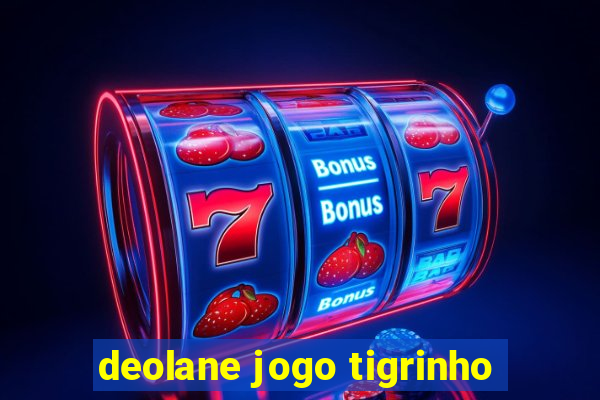 deolane jogo tigrinho