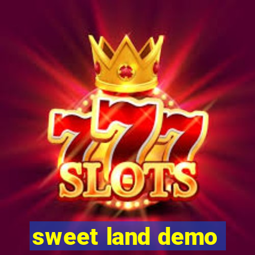 sweet land demo