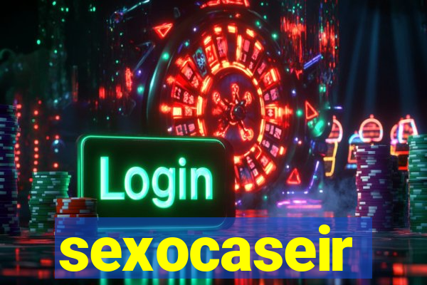 sexocaseir