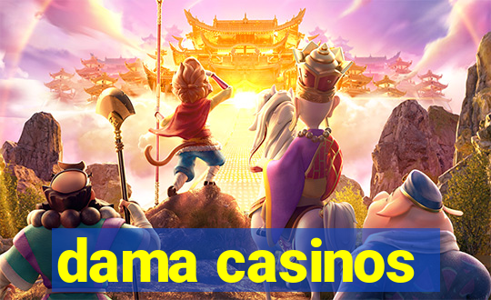 dama casinos