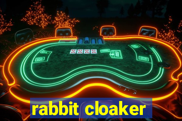 rabbit cloaker