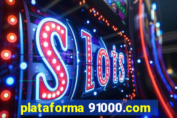 plataforma 91000.com