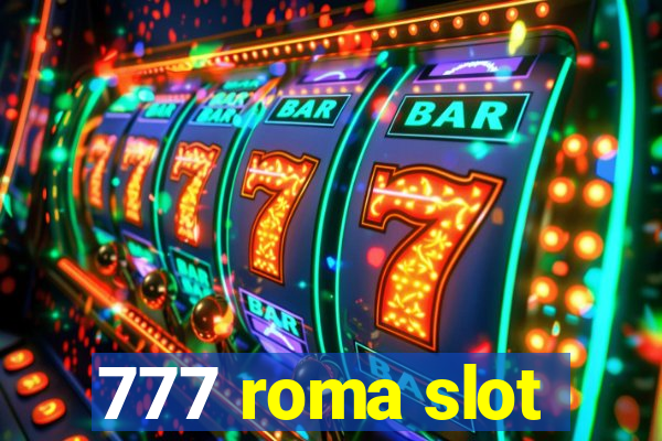 777 roma slot