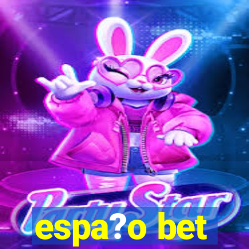 espa?o bet