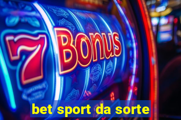 bet sport da sorte