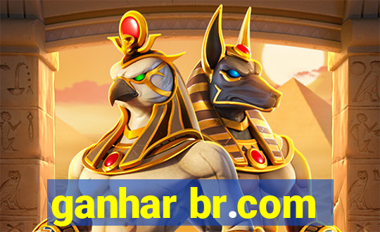 ganhar br.com