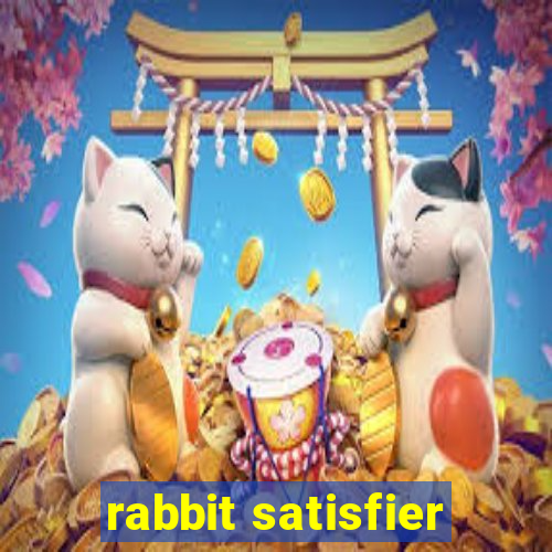 rabbit satisfier