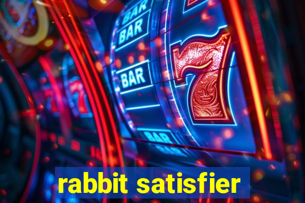 rabbit satisfier