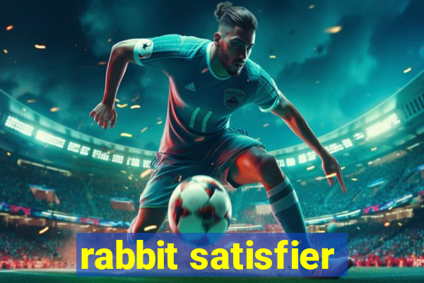 rabbit satisfier