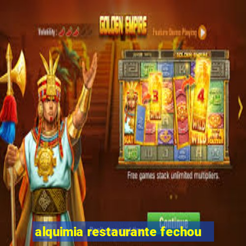 alquimia restaurante fechou