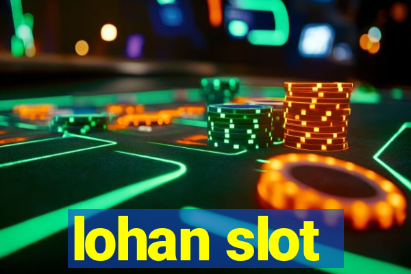 lohan slot