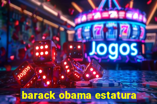 barack obama estatura