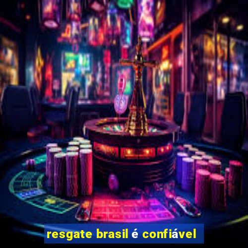 resgate brasil é confiável