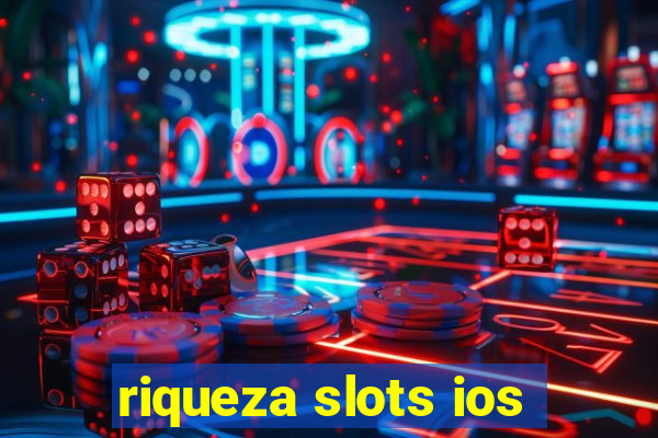 riqueza slots ios