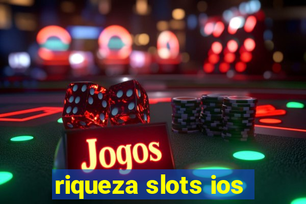 riqueza slots ios