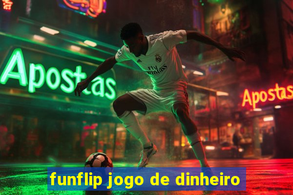 funflip jogo de dinheiro