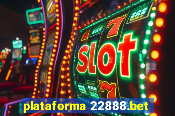 plataforma 22888.bet