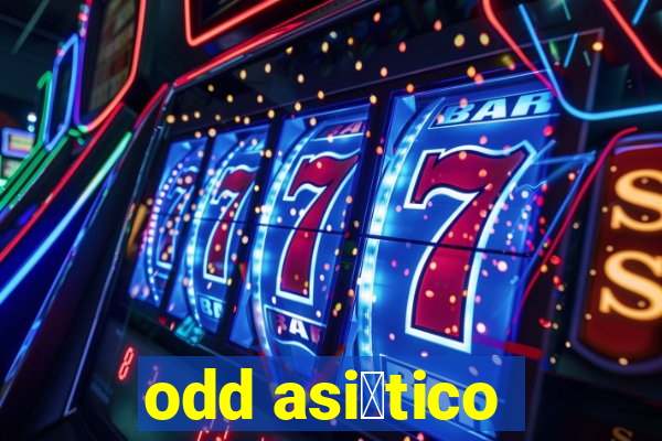 odd asi谩tico