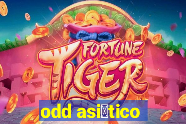 odd asi谩tico