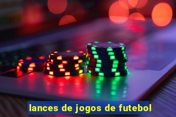 lances de jogos de futebol